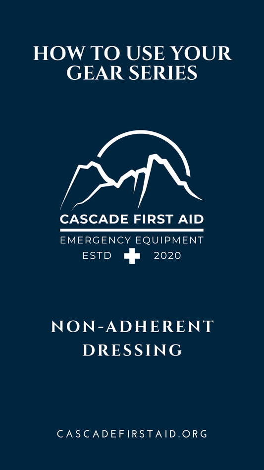 Using Your Non-Adherent Dressing - Cascade First Aid, LLC