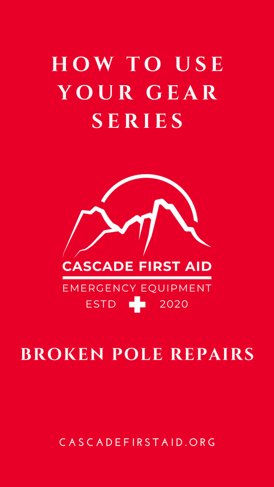 Cascade First Aid- Broken Pole Repairs in the Backcountry - Cascade First Aid, LLC