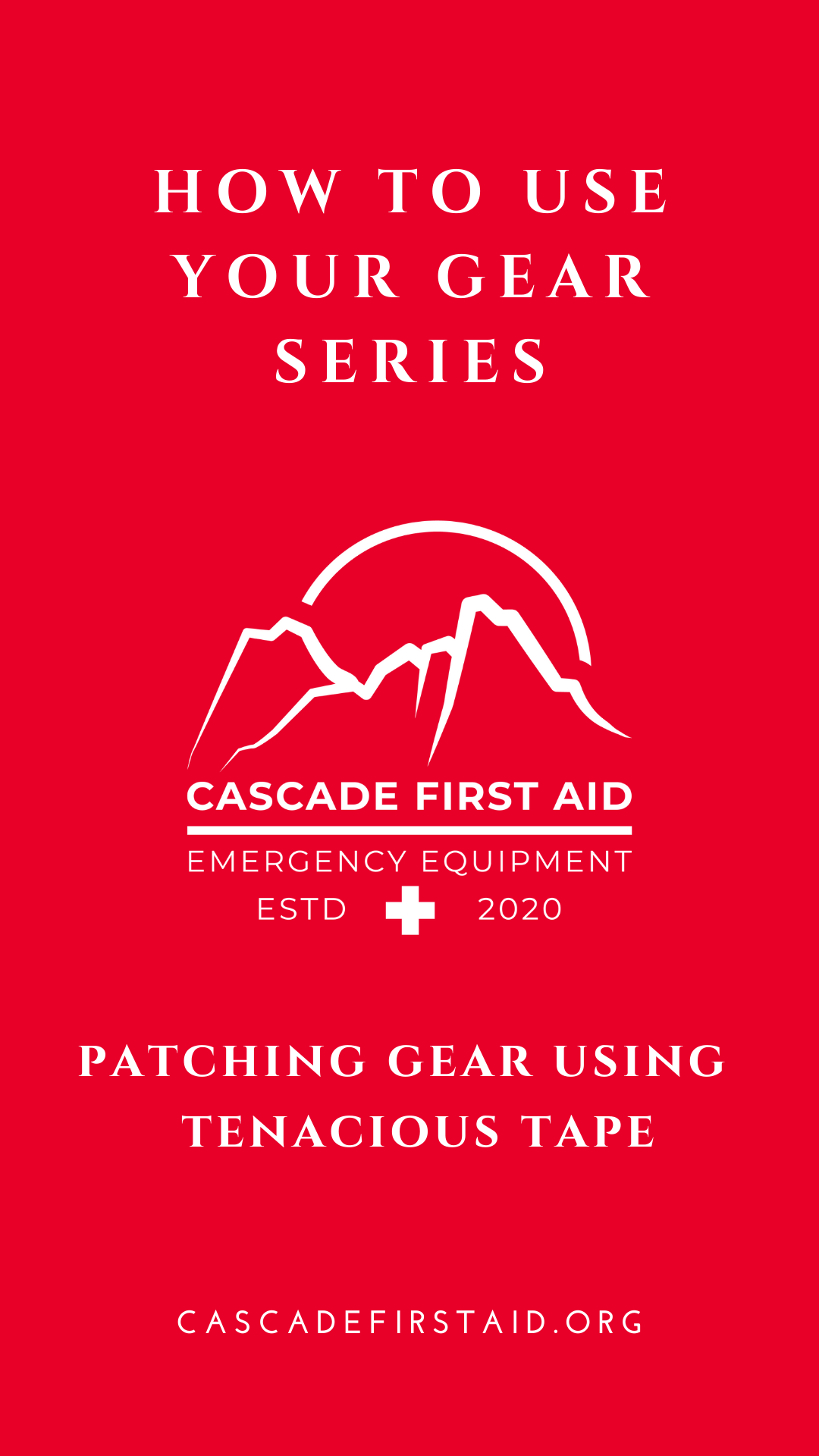 Repairing Gear Using Tenacious Tape - Cascade First Aid, LLC